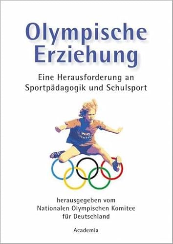 Stock image for Olympische Erziehung - eine Herausforderung an Sportpdagogik und Schulsport for sale by medimops