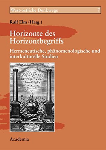 9783896652768: Horizonte des Horizontbegriffs: Hermeneutische, phänomenologische und interkulturelle Studien zum Horizontbegriff