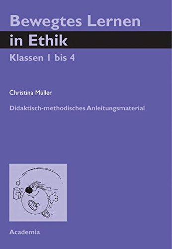 9783896652850: Bewegtes Lernen in Ethik: Klassen 1 bis 4, Didaktisch-methodisches Anleitungsmaterial (Livre en allemand)