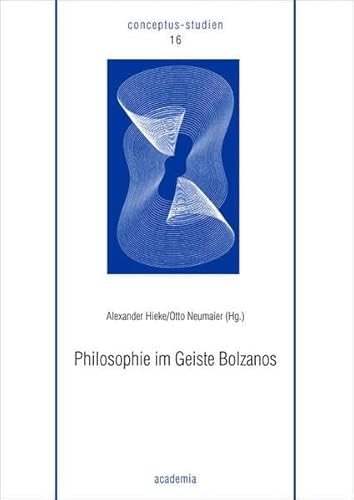 Philosophie im Geiste Bolzanos. Softcover: Anläßlich des 222. Geburtstages von Bernard Bolzano (International Pre-Platonic Studies) - Hieke Alexander, Neumaier Otto