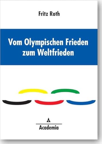 Beispielbild fr Vom Olympischen Frieden zum Weltfrieden zum Verkauf von medimops