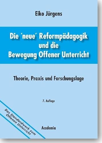 Beispielbild fr Die ' neue' Reformpdagogik und die Bewegung Offener Unterricht: Theorie, Praxis und Forschungslage zum Verkauf von medimops