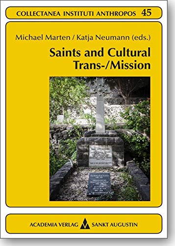 Saints and Cultural Trans-/Mission (Collectanea Instituti Anthropos) - Marten, Michael, Neumann, Katja