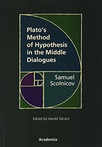 Beispielbild fr Plato's Method of Hypothesis in the Middle Dialogues zum Verkauf von Michener & Rutledge Booksellers, Inc.