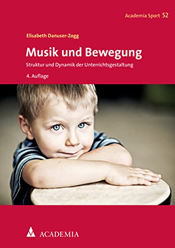 9783896658180: Musik und Bewegung: Struktur und Dynamik der Unterrichtsgestaltung: 52 (Academia Sport, 52)