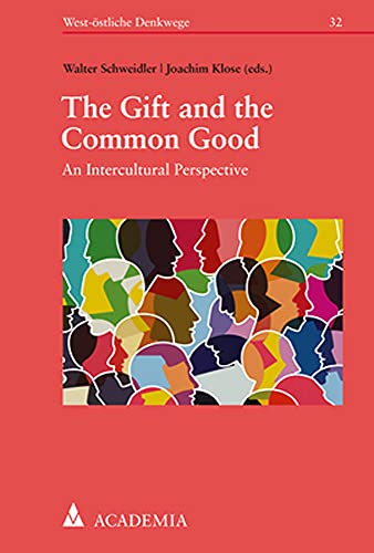 Beispielbild fr The Gift and the Common Good: An Intercultural Perspective zum Verkauf von Chiron Media