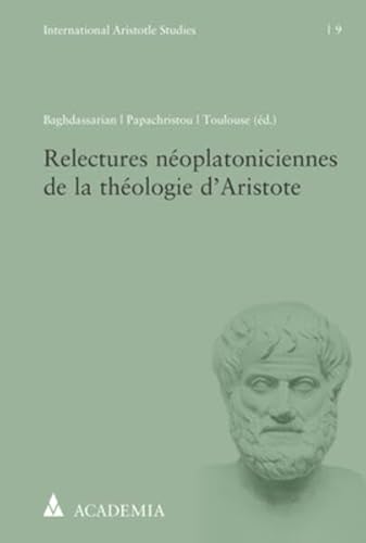 Beispielbild fr Relectures Neoplatoniciennes De La Theologie d'Aristote zum Verkauf von Blackwell's