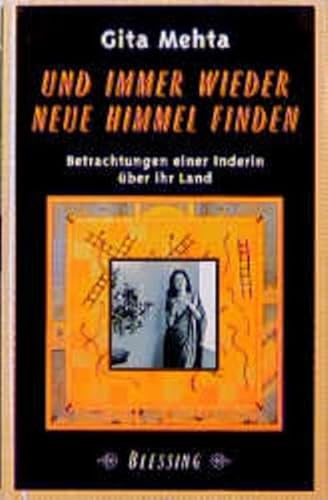 Stock image for Und immer wieder neue Himmel finden. Betrachtungen einer Inderin ber ihr Land. Hardcover mit Schutzumschlag for sale by Deichkieker Bcherkiste