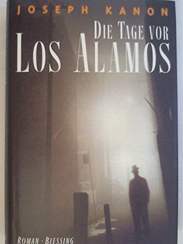 Imagen de archivo de Die Tage vor LosAlamos : Roman. Aus dem Amerikan. von Klaus Berr a la venta por Versandantiquariat Schfer