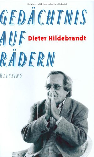 Gedächtnis auf Rädern - Hildebrandt, Dieter