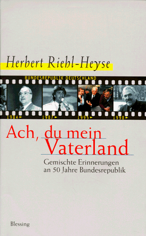 Stock image for Ach du mein Vaterland 50 Jahre Bundesrepublik for sale by Buchhandlung-Antiquariat Sawhney