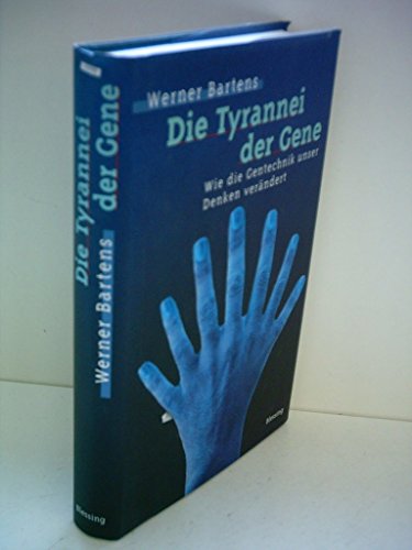 9783896670663: Die Tyrannei der Gene: Wie die Gentechnik unser Denken verändert (German Edition)