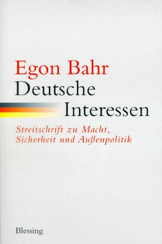 Beispielbild fr Deutsche Interessen. Streitschrift zu Macht, Sicherheits- und Auenpolitik zum Verkauf von medimops