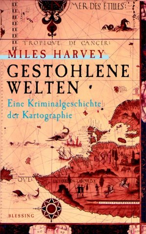 9783896670793: Gestohlene Welten. Eine Kriminalgeschichte der Kartographie