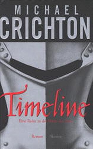 Stock image for Timeline: Eine Reise in die Mitte der Zeit Crichton, Michael and Berr, Klaus for sale by tomsshop.eu