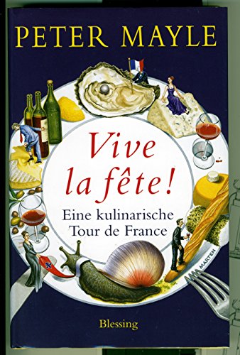 Beispielbild fr VIVE LA FETE! EINE KULINARISCHE TOUR DE FRANCE by Peter Mayle zum Verkauf von ThriftBooks-Atlanta