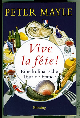 Imagen de archivo de VIVE LA FETE! EINE KULINARISCHE TOUR DE FRANCE by Peter Mayle a la venta por ThriftBooks-Atlanta