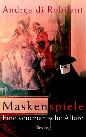 Imagen de archivo de Maskenspiele. Eine venezianische Affaire a la venta por medimops