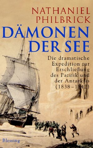 Beispielbild fr Dmonen der See: Die dramatische Expedition zur Erschlieung des Pazifik und der Antarktis, 1838-1842 zum Verkauf von medimops