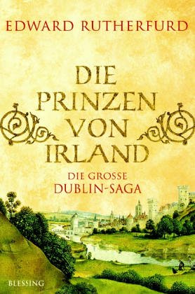 Beispielbild fr Die Prinzen von Irland. Die groe Dublin-Saga zum Verkauf von medimops