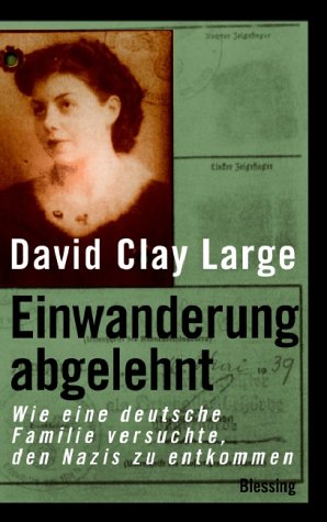 Beispielbild fr Einwanderung abgelehnt. Wie eine deutsche Familie versuchte, den Nazis zu entkommen zum Verkauf von medimops