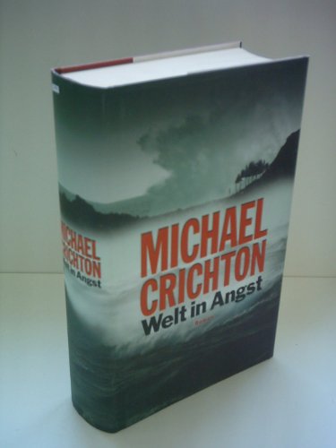 Welt in Angst (9783896672100) by Michael Crichton