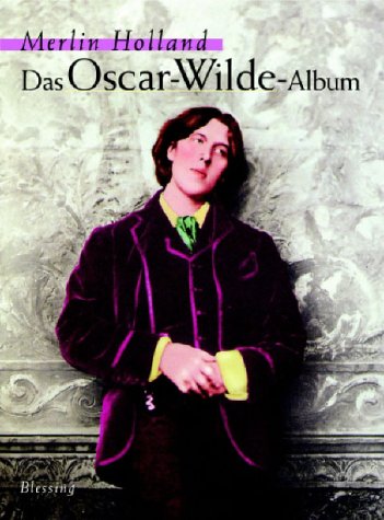 Das Oscar-Wilde Album. (9783896672384) by Holland, Merlin