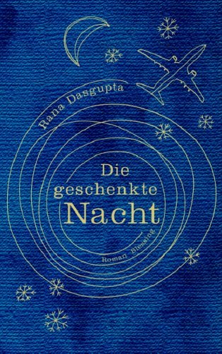 9783896672421: Die geschenkte Nacht . Rana Dasgupta