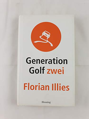 9783896672469: Generation Golf Zwei (Gebundene Ausgabe) von Florian Illies (Autor)