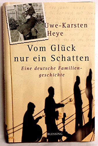 Beispielbild fr Vom Glck nur ein Schatten: Eine deutsche Familiengeschichte zum Verkauf von medimops