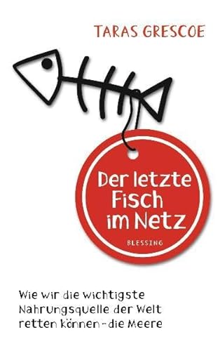 9783896673459: Der letzte Fisch im Netz: Wie wir die wichtigste Nahrungsquelle der Welt retten knnen - die Meere