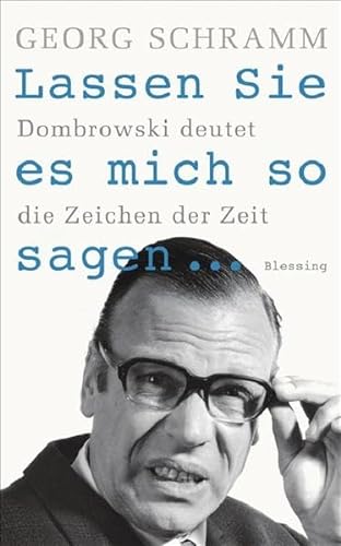 Lassen Sie es mich so sagen: Dombrowski deutet die Zeichen der Zeit - Georg Schramm