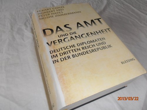 Stock image for Das Amt und die Vergangenheit: Deutsche Diplomaten im Dritten Reich und in der Bundesrepublik for sale by medimops