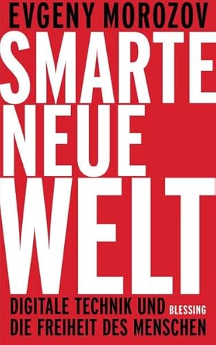 9783896674760: Smarte neue Welt: Digitale Technik und die Freiheit des Menschen