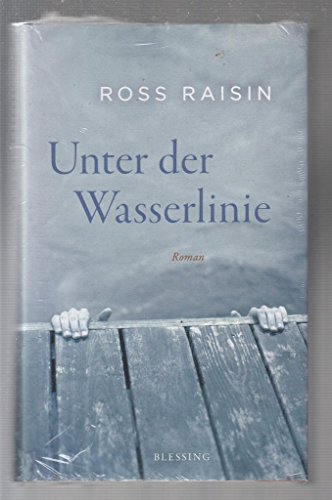 Unter der Wasserlinie Roman - Ross, Raisin und Übersetzung: Kösling Arnd