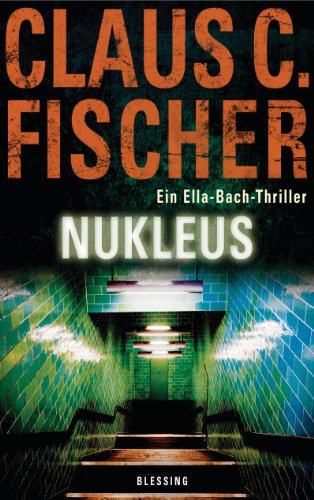 Beispielbild fr Nukleus: Ein Ella-Bach-Thriller zum Verkauf von medimops