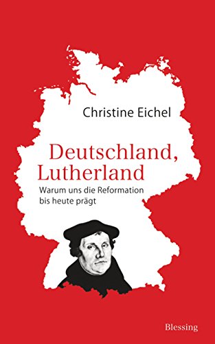 Stock image for Deutschland, Lutherland: Warum uns die Reformation bis heute prgt for sale by medimops
