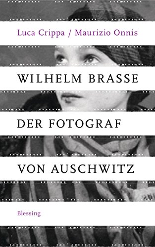 9783896675316: Wilhelm Brasse - der Fotograf von Auschwitz: Die wahre Geschichte des Wilhelm Brasse