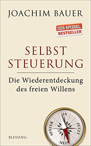 Stock image for Selbststeuerung: Die Wiederentdeckung des freien Willens for sale by WorldofBooks