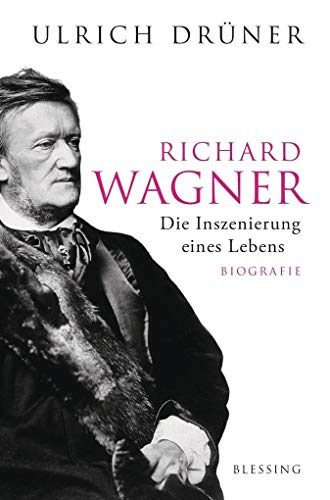 9783896675637: Richard Wagner: Die Inszenierung eines Lebens