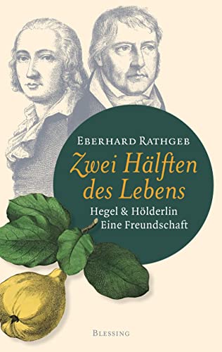 Beispielbild fr Zwei Hlften des Lebens.: Hegel und Hlderlin. Eine Freundschaft zum Verkauf von medimops