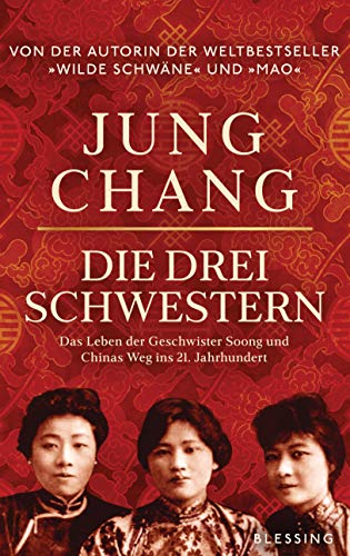 9783896675989: Die drei Schwestern: Das Leben der Geschwister Soong und Chinas Weg ins 21. Jahrhundert
