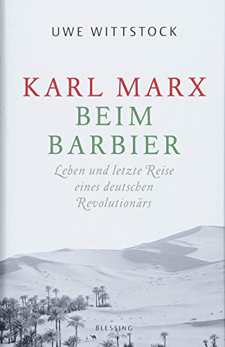 Beispielbild fr Karl Marx beim Barbier: Leben und letzte Reise eines deutschen Revolutionrs zum Verkauf von medimops