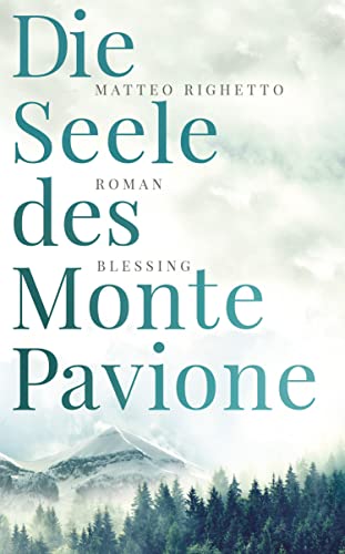 Imagen de archivo de Die Seele des Monte Pavione: Roman a la venta por medimops