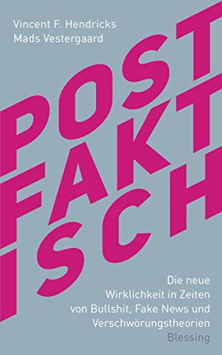 Beispielbild fr Postfaktisch: Die neue Wirklichkeit in Zeiten von Bullshit, Fake News und Verschwrungstheorien zum Verkauf von medimops