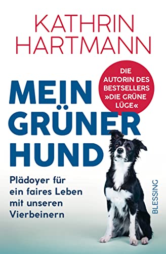 Beispielbild fr Mein grner Hund: Pldoyer fr ein faires Leben mit unseren Vierbeinern zum Verkauf von medimops