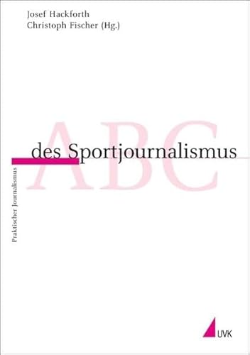 Beispielbild fr ABC des Sportjournalismus (Praktischer Journalismus) zum Verkauf von medimops