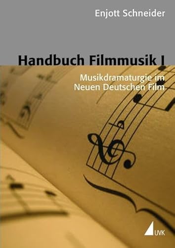 Handbuch Filmmusik, Bd.1, Musikdramaturgie im Neuen Deutschen Film - Enjott Schneider