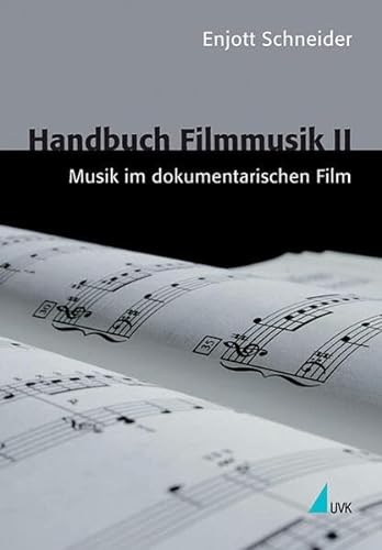 Handbuch Filmmusik, Bd.2, Musik im dokumentarischen Film - Enjott Schneider