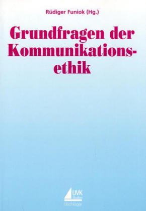 Beispielbild fr Grundfragen der Kommunikationsethik von Rdiger Funiok (Autor) zum Verkauf von BUCHSERVICE / ANTIQUARIAT Lars Lutzer